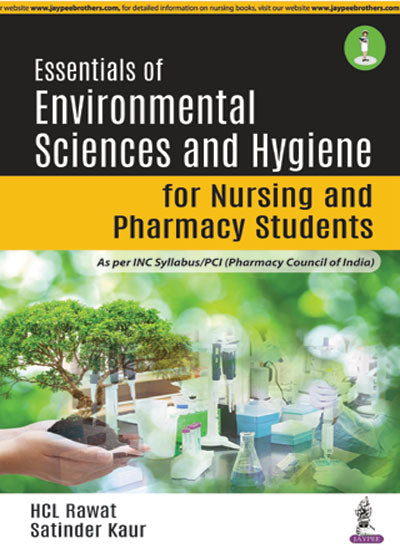 ESSENTIALS OF ENVIRONMENTAL SCIENCES AND HYGIENE FOR NURSING AND PHARMACY STUDENTS 1/E R.P., 2025, HCL RAWAT