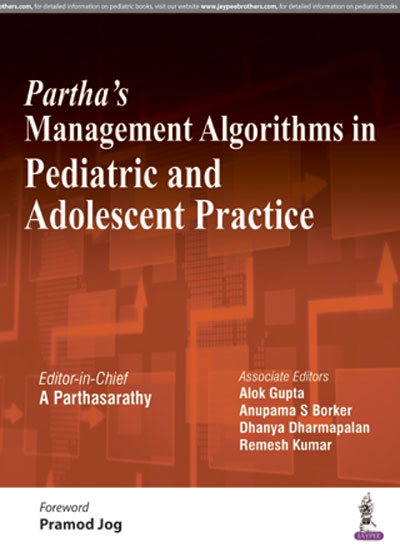 PARTHA'S MANAGEMENT ALGORITHMS IN PEDIATRIC AND ADOLESCENT PRACTICE, 1/E, BY, A PARTHASARATHY