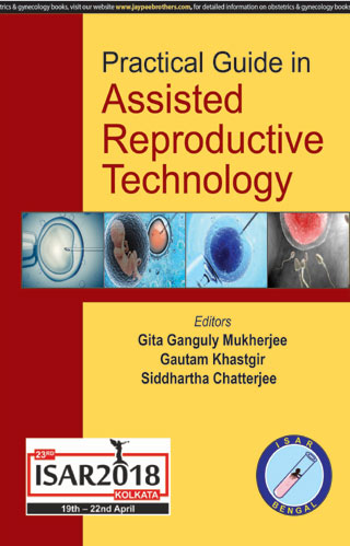 PRACTICAL GUIDE IN ASSISTED REPRODUCTIVE TECHNOLOGY ISAR 2018, 1/E, BY, GITA GANGULY MUKHERJEE