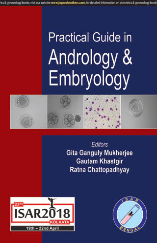 PRACTICAL GUIDE IN ANDROLOGY & EMBRYOLOGY ISAR 2018, 1/E, BY, GITA GANGULY MUKHERJEE