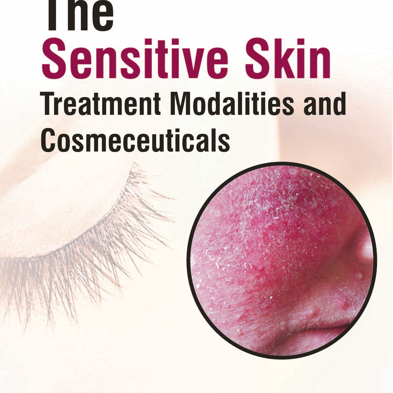 THE SENSITIVE SKIN: TREATMENT MODALITIES AND COSMECEUTICALS, 1/E, BY, RASHMI SARKAR