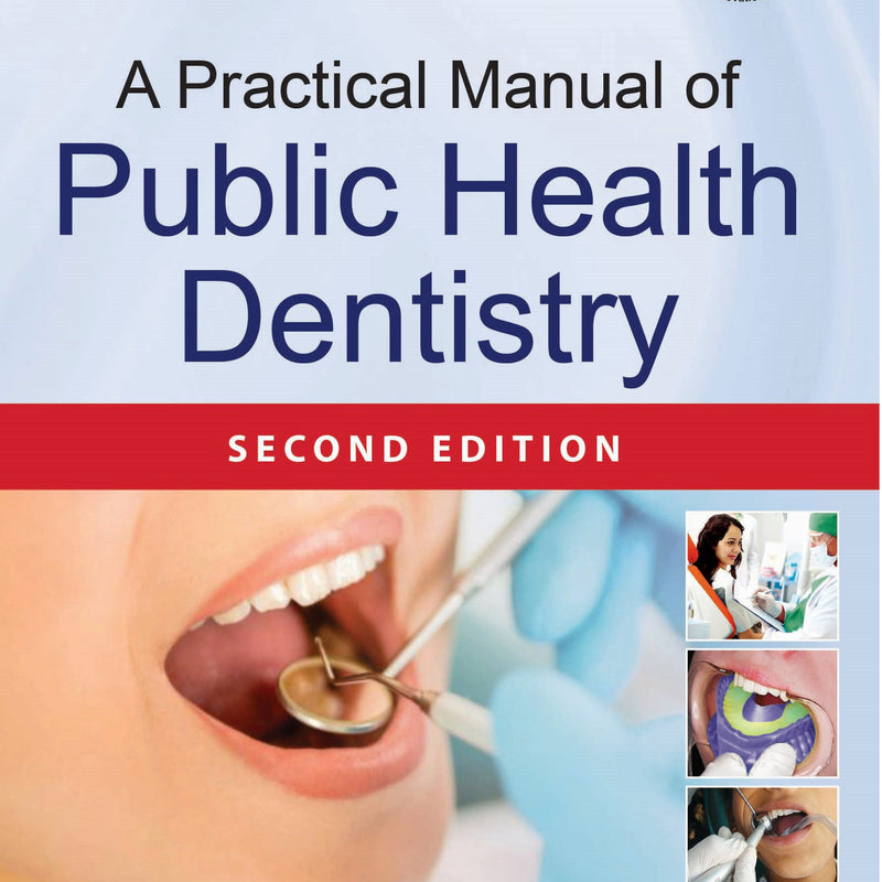 A PRACTICAL MANUAL OF PUBLIC HEALTH DENTISTRY, 2/E R.P., BY, CHARU MOHAN MARYA