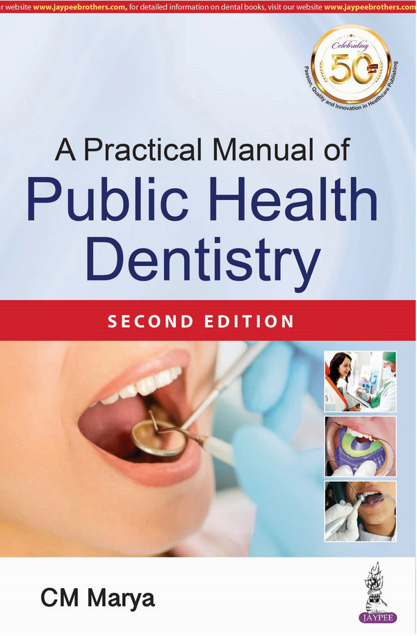 A PRACTICAL MANUAL OF PUBLIC HEALTH DENTISTRY, 2/E R.P., BY, CHARU MOHAN MARYA