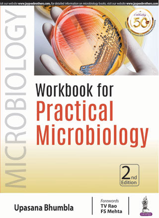 WORKBOOK FOR PRACTICAL MICROBIOLOGY, 2/E, BY, UPASANA BHUMBLA