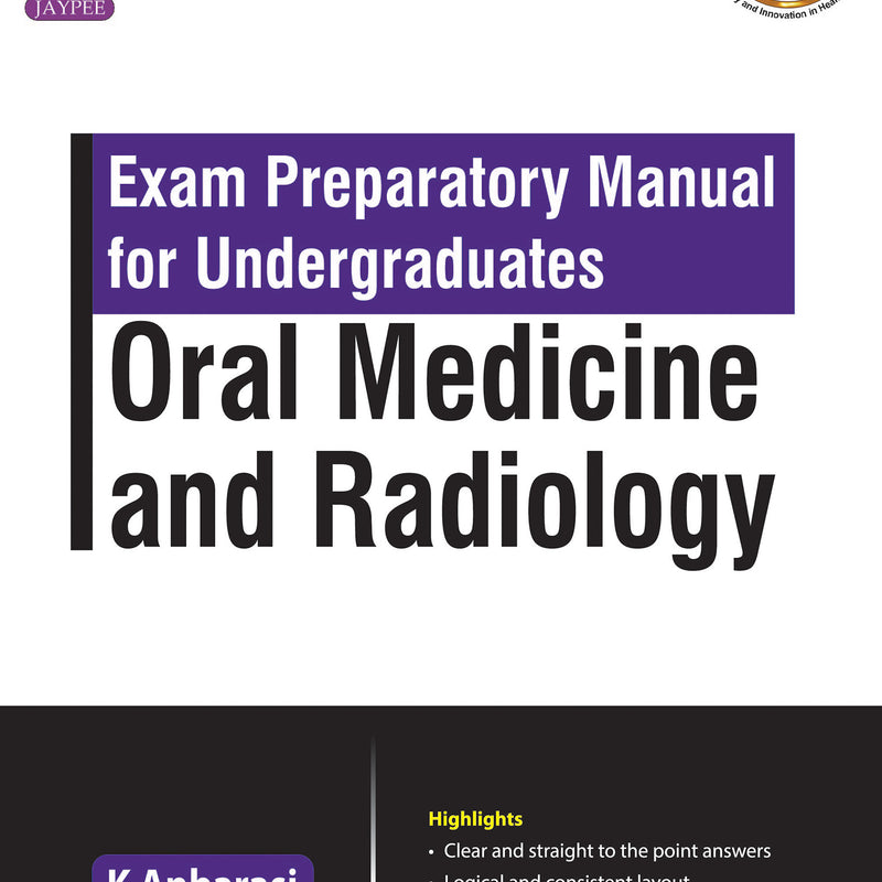 EXAM PREPARATORY MANUAL FOR UNDERGRADUATES ORAL MEDICINE AND RADIOLOGY, 1/E, BY, K ANBARASI