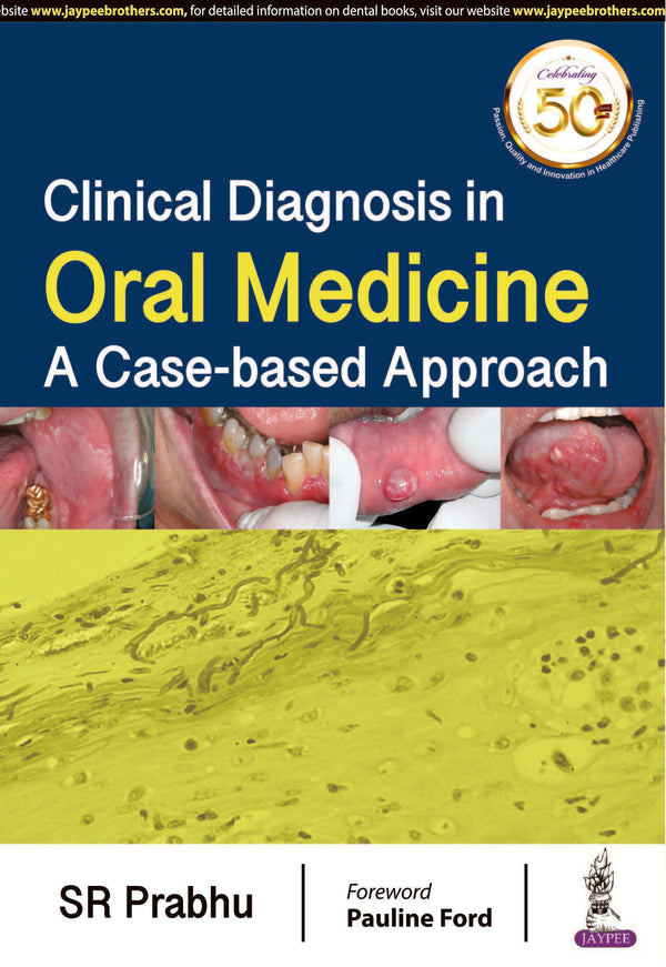 CLINICAL DIAGNOSIS IN ORAL MEDICINE: A CASE-BASED APPROACH, 1/E, BY, SR PRABHU