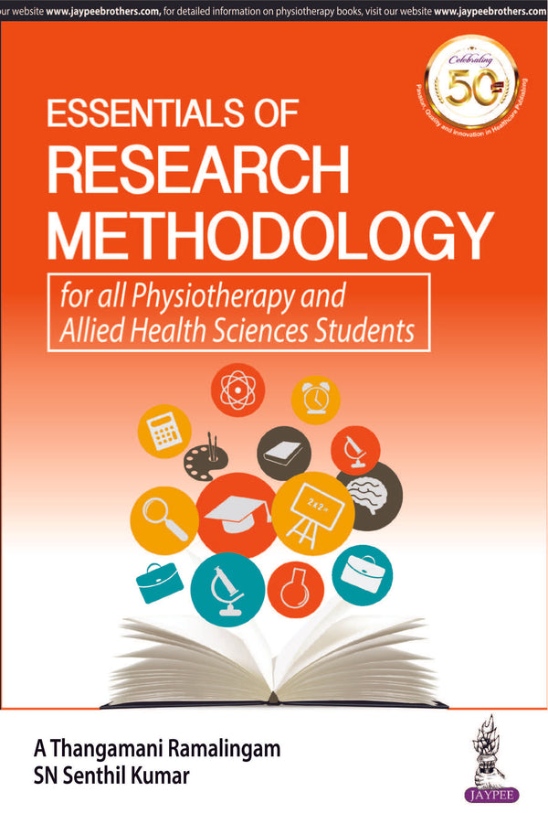 ESSENTIALS OF RESEARCH METHODOLOGY FOR ALL PHYSIOTHERAPY AND ALLIED HEALTH SCIENCES STUDENTS 1/E, 2019, RAMALINGAM A THANGAMANI