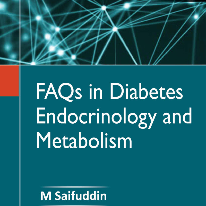 FAQS IN DIABETES ENDOCRINOLOGY AND METABOLISM 1/E, 2019, M SAIFUDDIN
