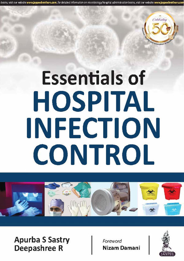 ESSENTIALS OF HOSPITAL INFECTION CONTROL 1/E R.P., 2025, APURBA SANKAR SASTRY