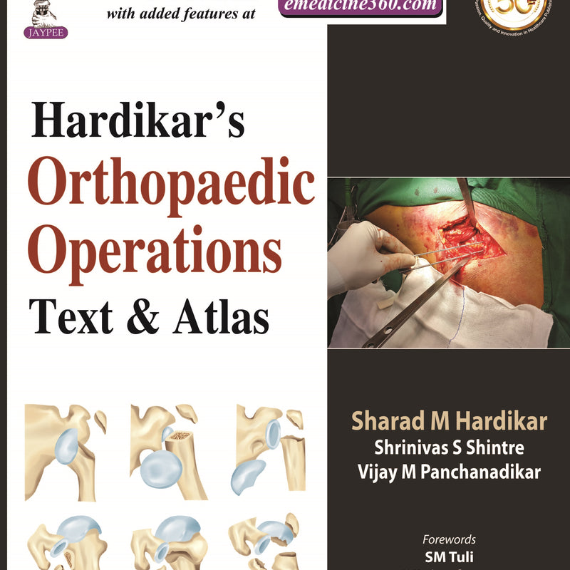 HARDIKAR’S ORTHOPAEDIC OPERATIONS: TEXT & ATLAS 1/E, 2019, SHARAD M HARDIKAR