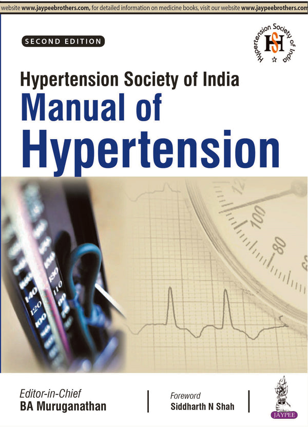 HYPERTENSION SOCIETY OF INDIA MANUAL OF HYPERTENSION, 2/E, BY, BA MURUGANATHAN