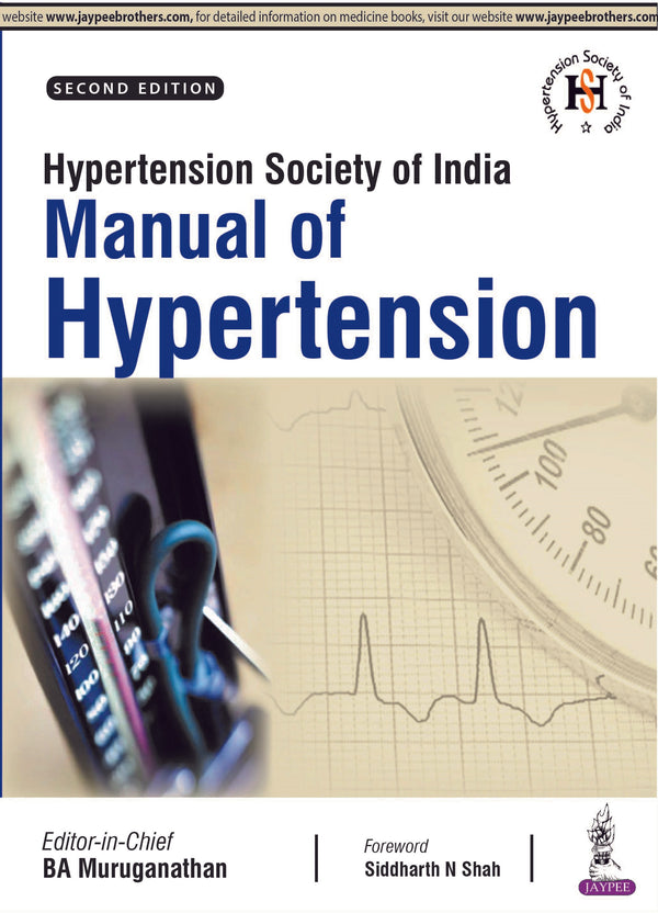 HYPERTENSION SOCIETY OF INDIA MANUAL OF HYPERTENSION 2/E, 2020, BA MURUGANATHAN
