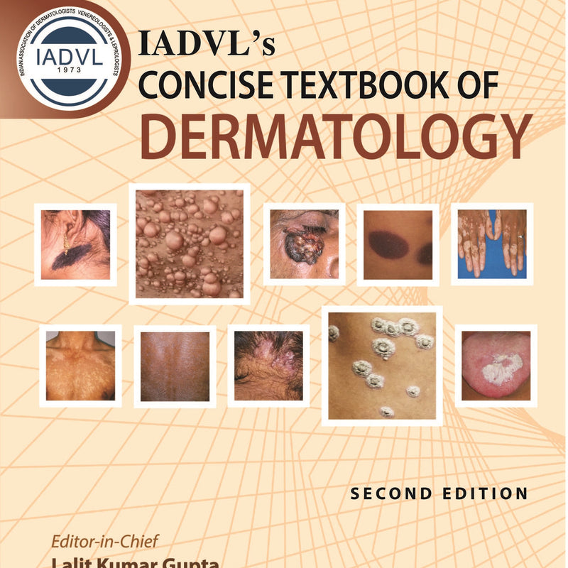 IADVL’S CONCISE TEXTBOOK OF DERMATOLOGY, 2/E R.P., BY, LALIT KUMAR GUPTA