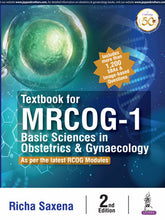 Textbook for MRCOG-1: Basic Sciences in Obstetrics and Gynaecology by
RICHA SAXENA