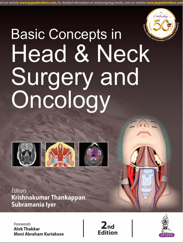 BASIC CONCEPTS IN HEAD & NECK SURGERY AND ONCOLOGY, 2/E, BY, KRISHNAKUMAR THANKAPPAN
