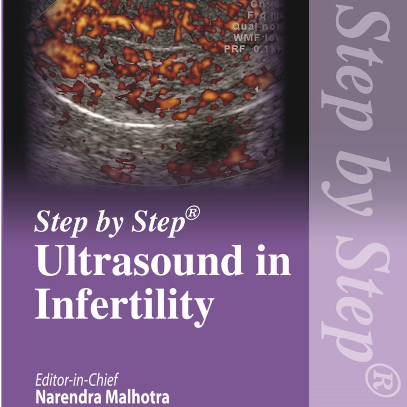 STEP BY STEP ULTRASOUND IN INFERTILITY, 2/E, BY, NARENDRA MALHOTRA