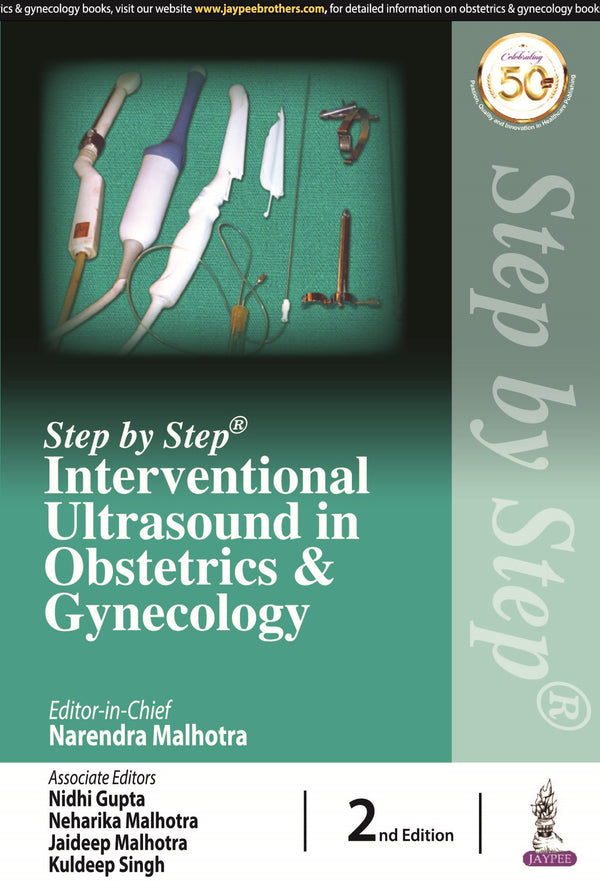 STEP BY STEP INTERVENTIONAL ULTRASOUND IN OBSTETRICS & GYNECOLOGY 2/E, 2021, NARENDRA MALHOTRA