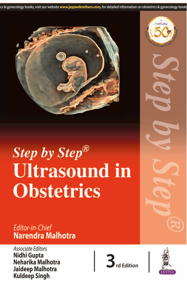STEP BY STEP ULTRASOUND IN OBSTETRICS, 3/E R.P., BY, NARENDRA MALHOTRA
