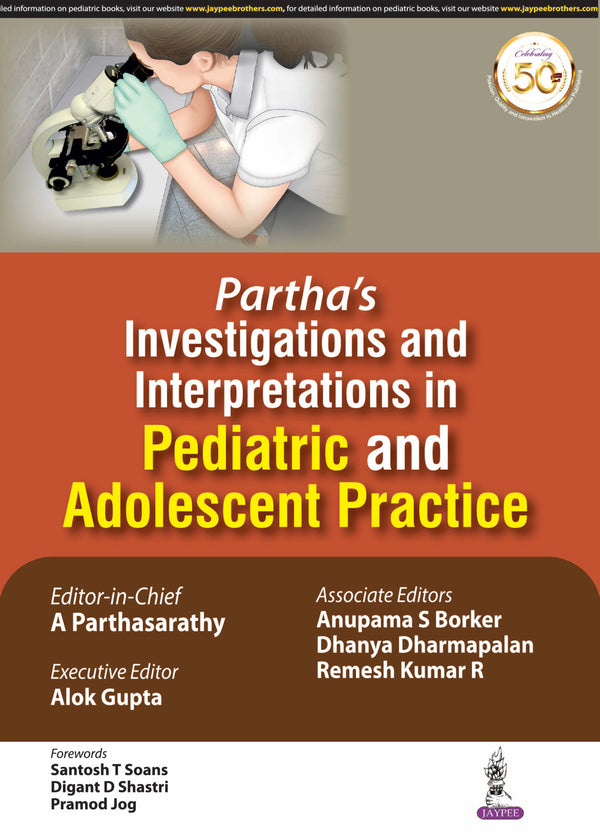 PARTHA'S INVESTIGATIONS AND INTERPRETATIONS IN PEDIATRIC AND ADOLESCENT PRACTICE 1/E, 2019, A PARTHASARATHY