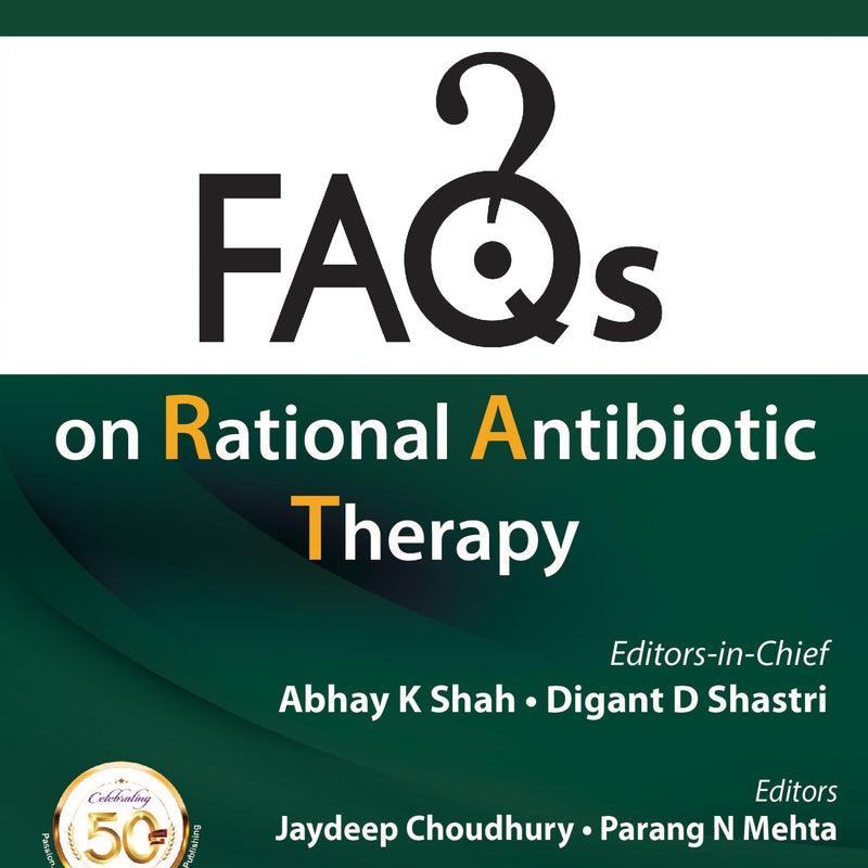 FAQS ON RATIONAL ANTIBIOTIC THERAPY (IAP) 1/E, 2019, ABHAY K SHAH