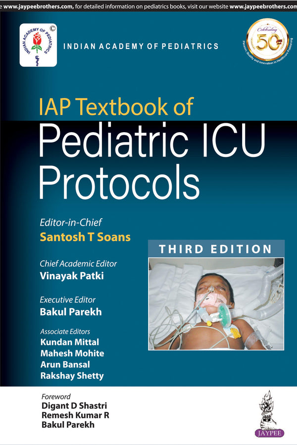 IAP TEXTBOOK OF PEDIATRIC ICU PROTOCOLS, 3/E R.P., BY, SANTOSH T SOANS