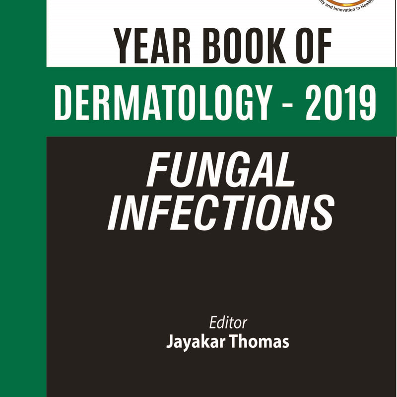 YEAR BOOK OF DERMATOLOGY - 2019 FUNGAL INFECTIONS, 1/E, BY, JAYAKAR THOMAS