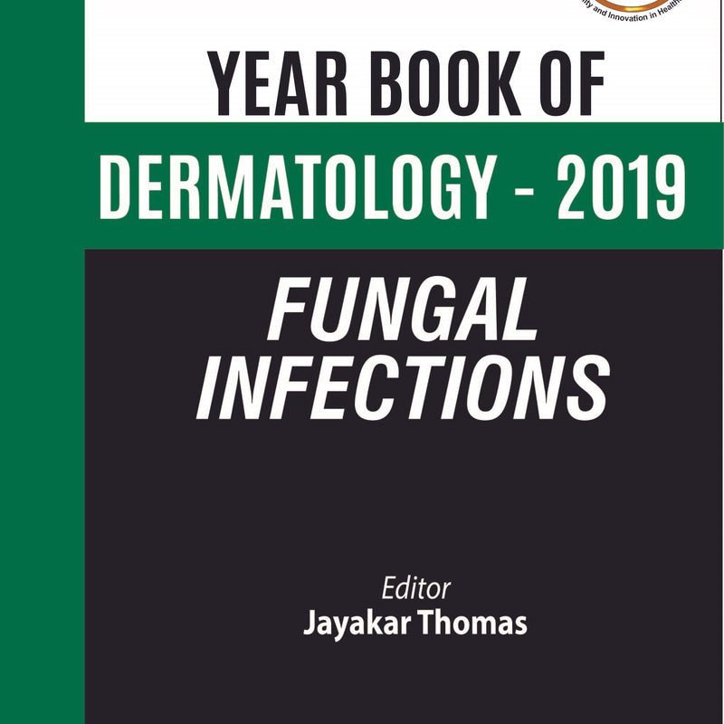 YEAR BOOK OF DERMATOLOGY - 2019 FUNGAL INFECTIONS 1/E, 2019, JAYAKAR THOMAS