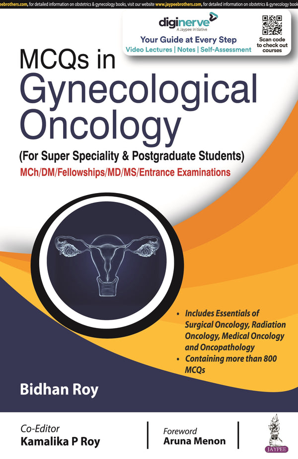 MCQS IN GYNECOLOGICAL ONCOLOGY (FOR SUPER SPECIALITY & POSTGRADUATE STUDENTS) 1/E, 2022, BIDHAN ROY