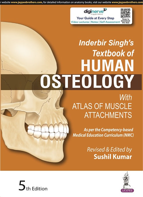 INDERBIR SINGH'S TEXTBOOK OF HUMAN OSTEOLOGY WITH ATLAS OF MUSCLE ATTACHMENTS 5/E R.P., 2024, SUSHIL KUMAR
