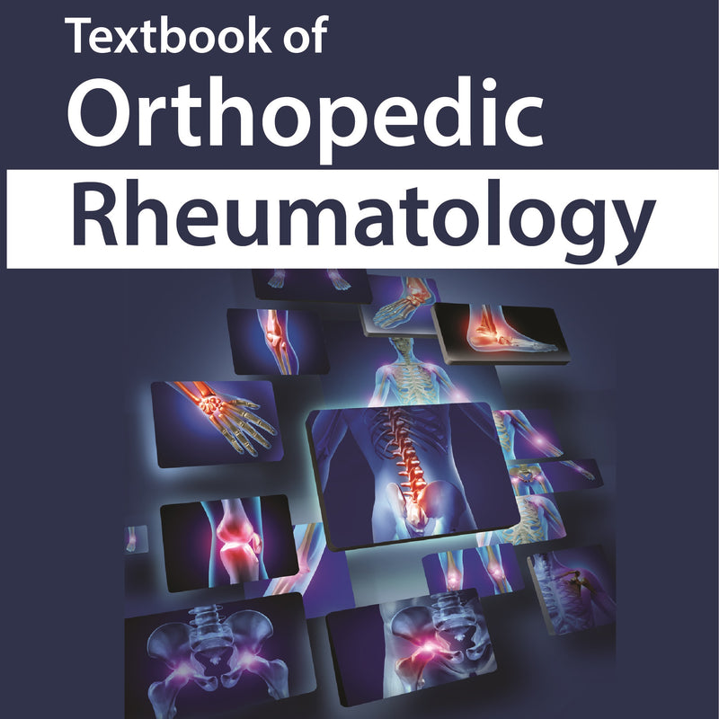 TEXTBOOK OF ORTHOPEDIC RHEUMATOLOGY, 1/E R.P., BY, MANISH KHANNA
