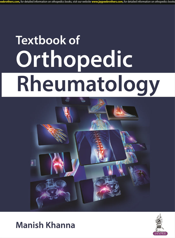 TEXTBOOK OF ORTHOPEDIC RHEUMATOLOGY, 1/E R.P., BY, MANISH KHANNA