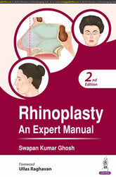 Rhinoplasty An Expert Manual 2nd/2024 by Swapan Kumar Ghosh