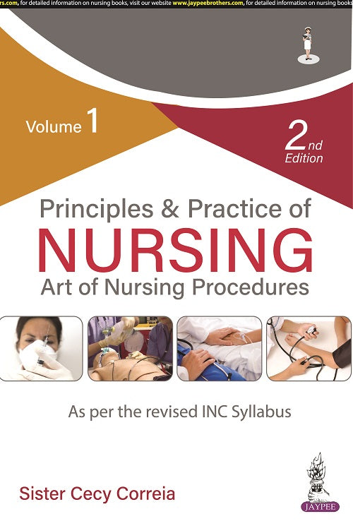 PRINCIPLES & PRACTICE OF NURSING: ART OF NURSING PROCEDURES (VOLUME 1), 2/E R.P., BY, CECY CORREIA