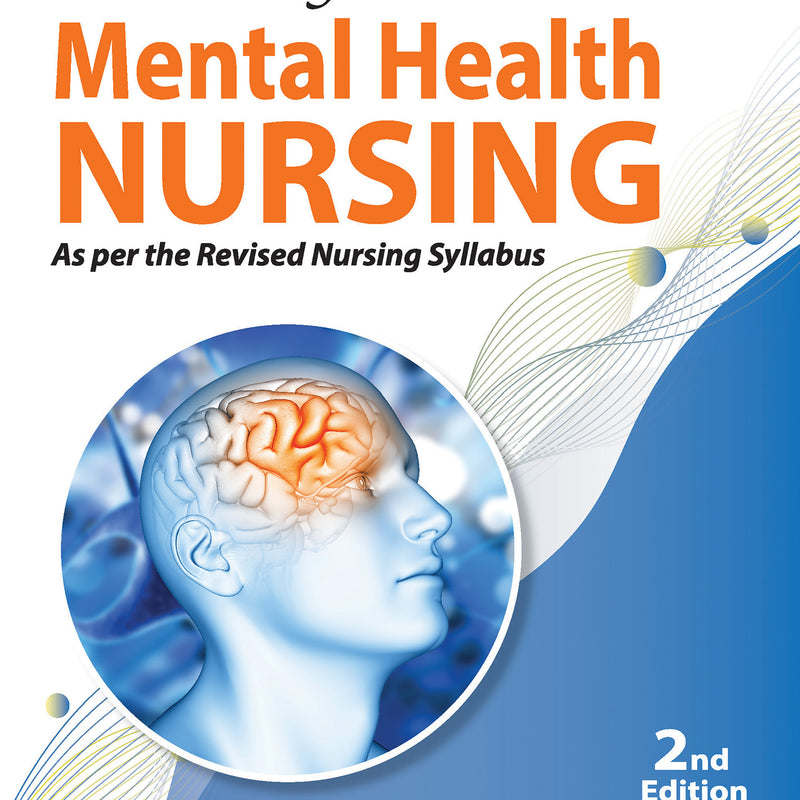 ESSENTIALS OF MENTAL HEALTH NURSING AS PER THE REVISED NURSING SYLLABUS, 2/E R.P., BY, PAWAN KUMAR SHARMA