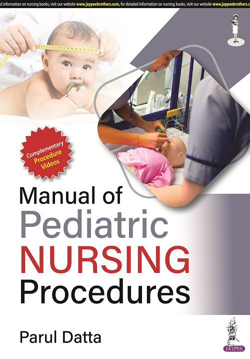 MANUAL OF PEDIATRIC NURSING PROCEDURES 1/E R.P., 2023, PARUL DATTA
