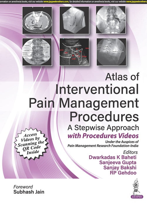 ATLAS OF INTERVENTIONAL PAIN MANAGEMENT PROCEDURES: A STEPWISE APPROACH, 1/E R.P., BY, DWARKADAS K BAHETI