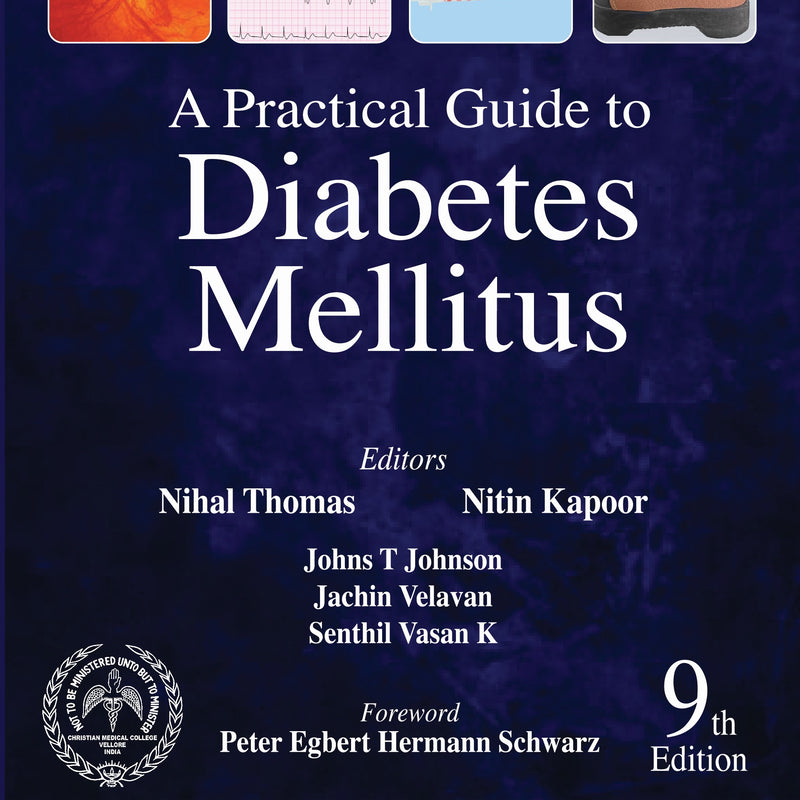 A PRACTICAL GUIDE TO DIABETES MELLITUS, 9/E R.P., BY, NIHAL THOMAS