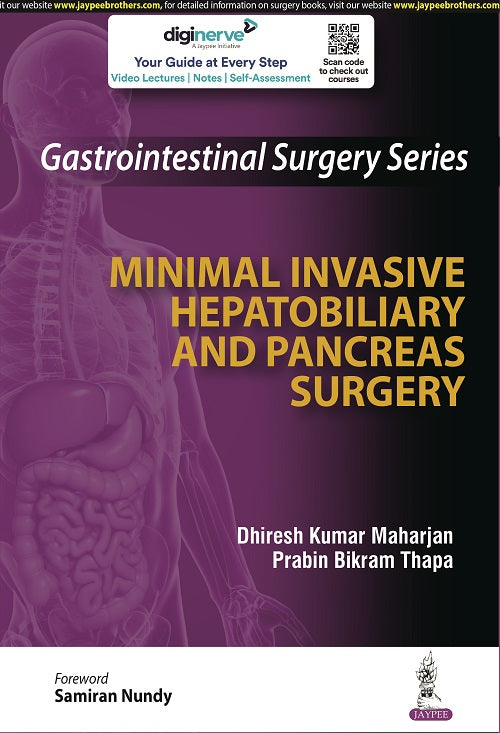 GASTROINTESTINAL SURGERY SERIES: MINIMAL INVASIVE HEPATOBILIARY AND PANCREAS SURGERY, 1/E R.P., BY, DHIRESH KUMAR MAHARJAN