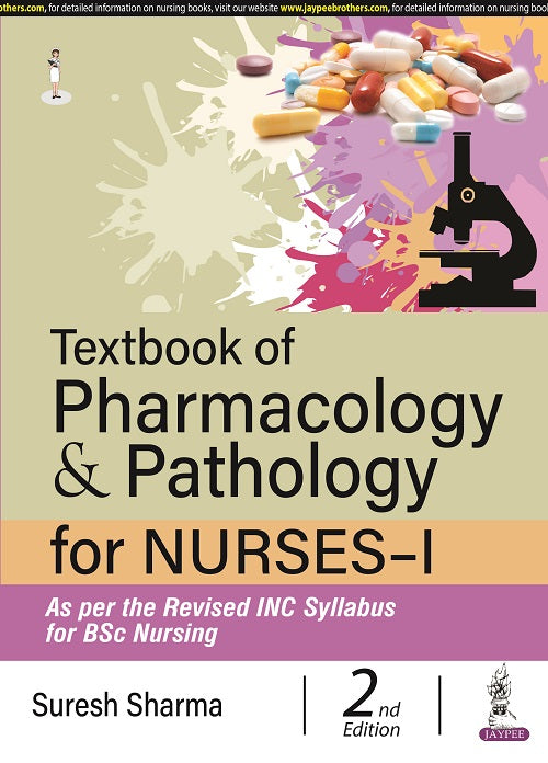 TEXTBOOK OF PHARMACOLOGY & PATHOLOGY FOR NURSES-I, 2/E R.P., BY, SURESH SHARMA