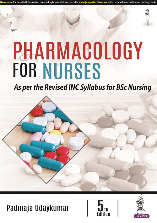 PHARMACOLOGY FOR NURSES, 5/E R.P., BY, PADMAJA UDAYKUMAR