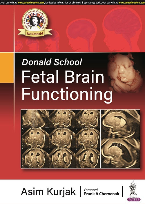 DONALD SCHOOL FETAL BRAIN FUNCTIONING, 1/E, BY, ASIM KURJAK