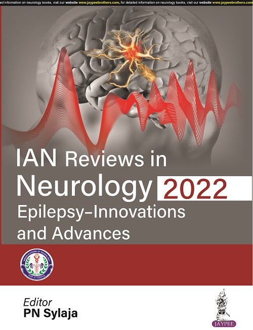 IAN REVIEWS IN NEUROLOGY 2022: EPILEPSY- INNOVATIONS AND ADVANCES, 1/E, BY, PN SYLAJA