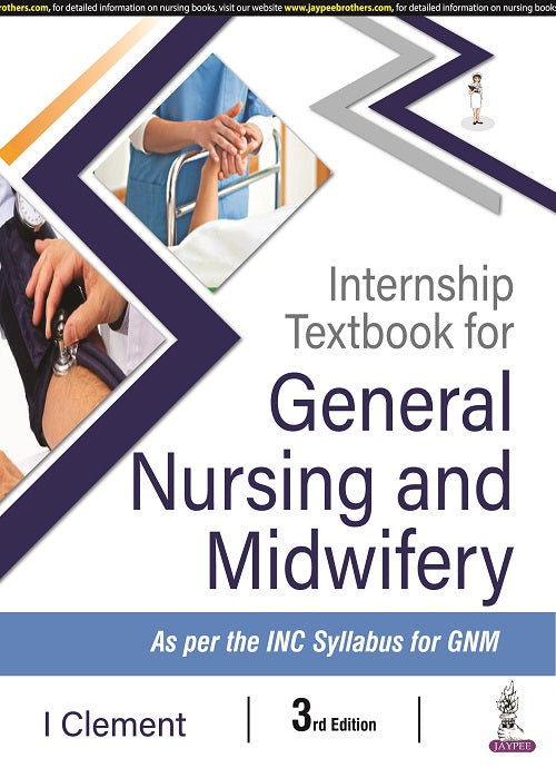 INTERNSHIP TEXTBOOK FOR GENERAL NURSING AND MIDWIFERY, 3/E R.P., BY, I CLEMENT