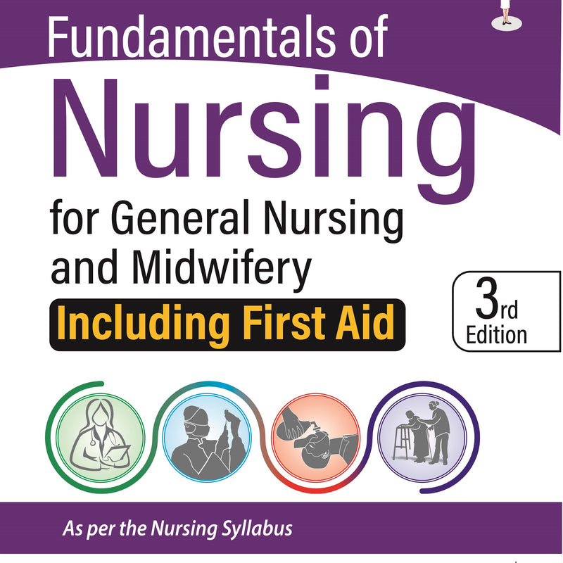 FUNDAMENTALS OF NURSING FOR GENERAL NURSING AND MIDWIFERY (INCLUDING FIRST AID), 3/E R.P., BY, SN NANJUNDE GOWDA