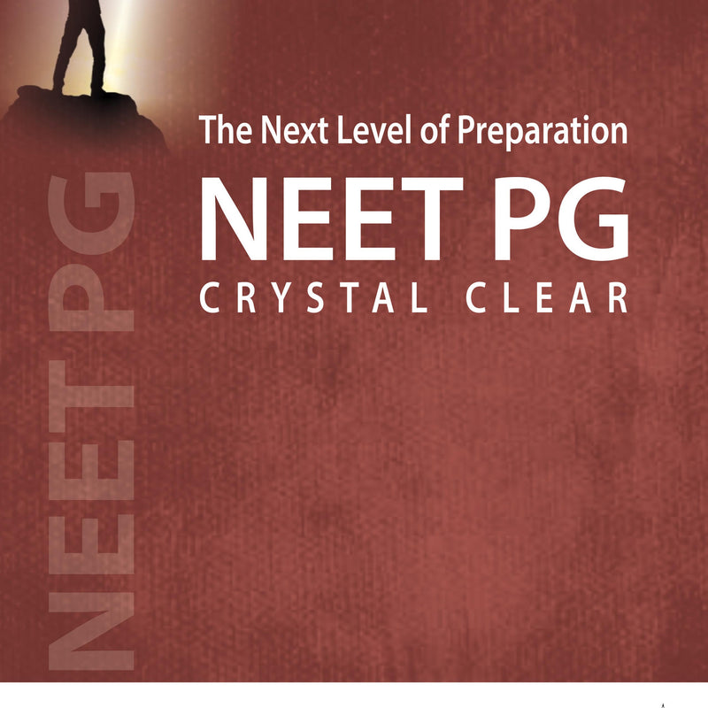 THE NEXT LEVEL OF PREPARATION NEET PG CRYSTAL CLEAR 2016-2022, 4/E R.P., BY, THAMEEM SAIF