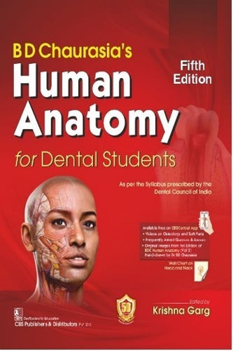 BD Chaurasia’s Human Anatomy for Dental Students, 5/e by krishna garg