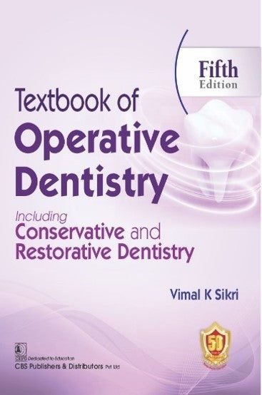 Textbook of Operative Dentistry, 5/e

by Vimal K Sikri