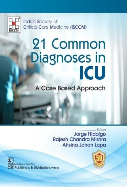 21 Common Diagnoses in ICU A Case Based Approach 1st/2023
