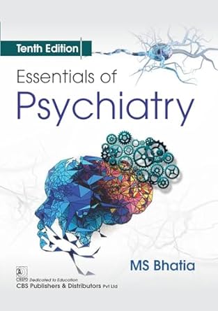 Essentials of Psychiatry 10th/2024 by MS Bhatia