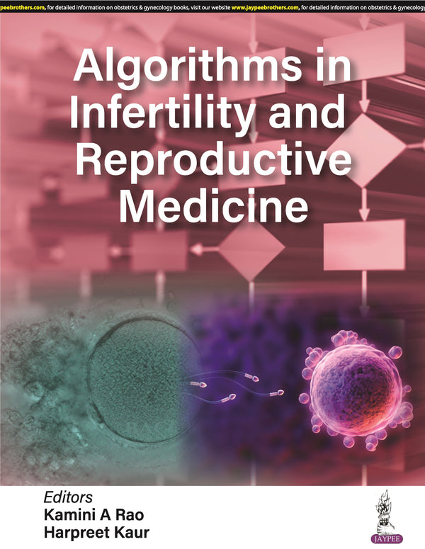 ALGORITHMS IN INFERTILITY AND REPRODUCTIVE MEDICINE 1/E, 2024, KAMINI A RAO
